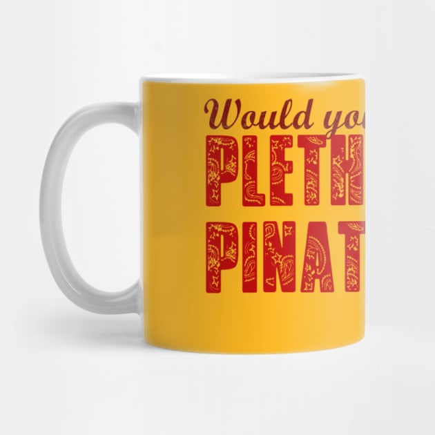 Plethora of Pinatas by Clutch Tees